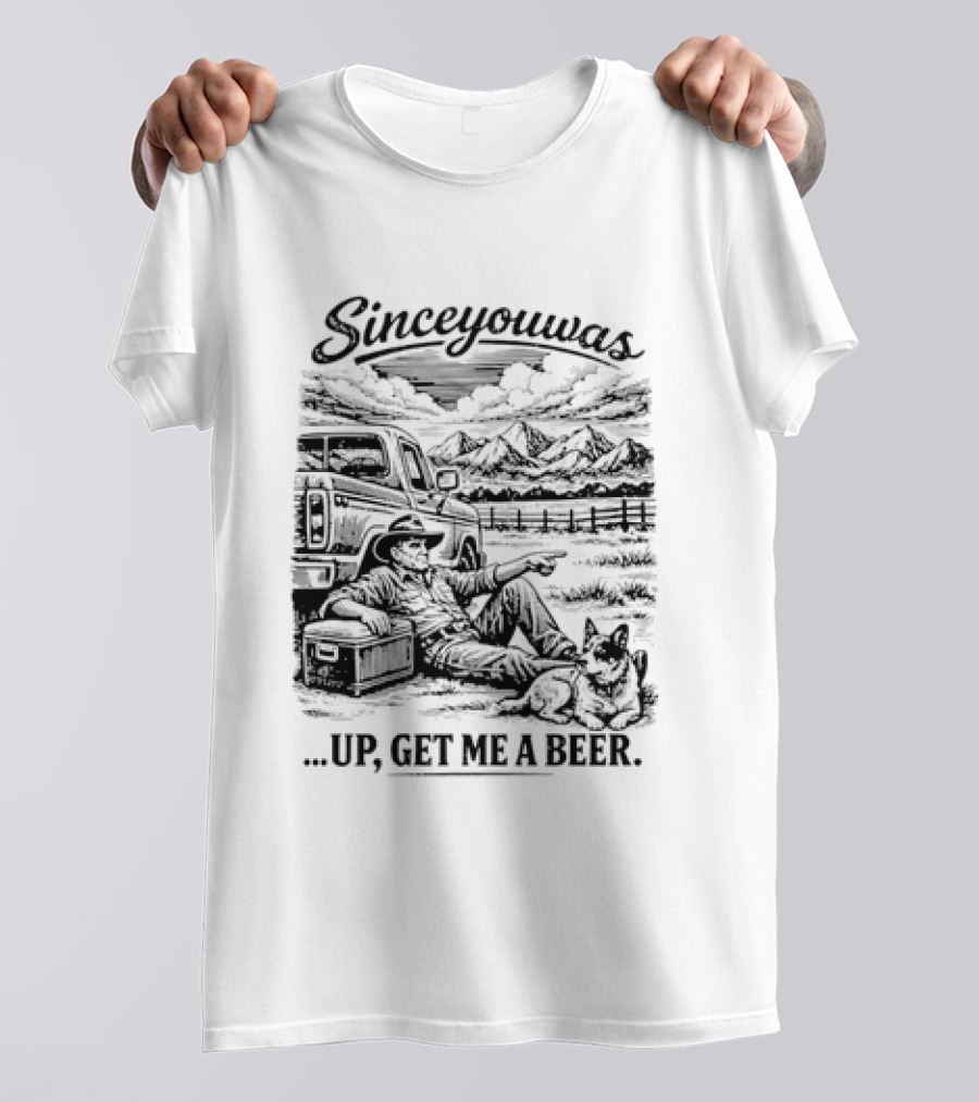 Since You Was Up Get Me A Beer Camping Scene T-Shirt
