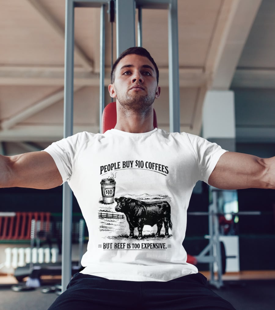 People Buy $10 Coffees But Beef Is Too Expensive Funny Cow Silhouette Coffee Cup T-Shirt