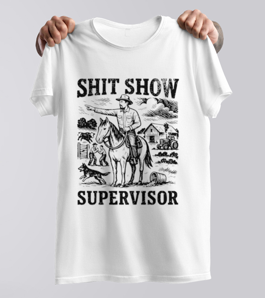 Shit Show Supervisor Cowboy Humor Western Ranch Boss Scene T-Shirt