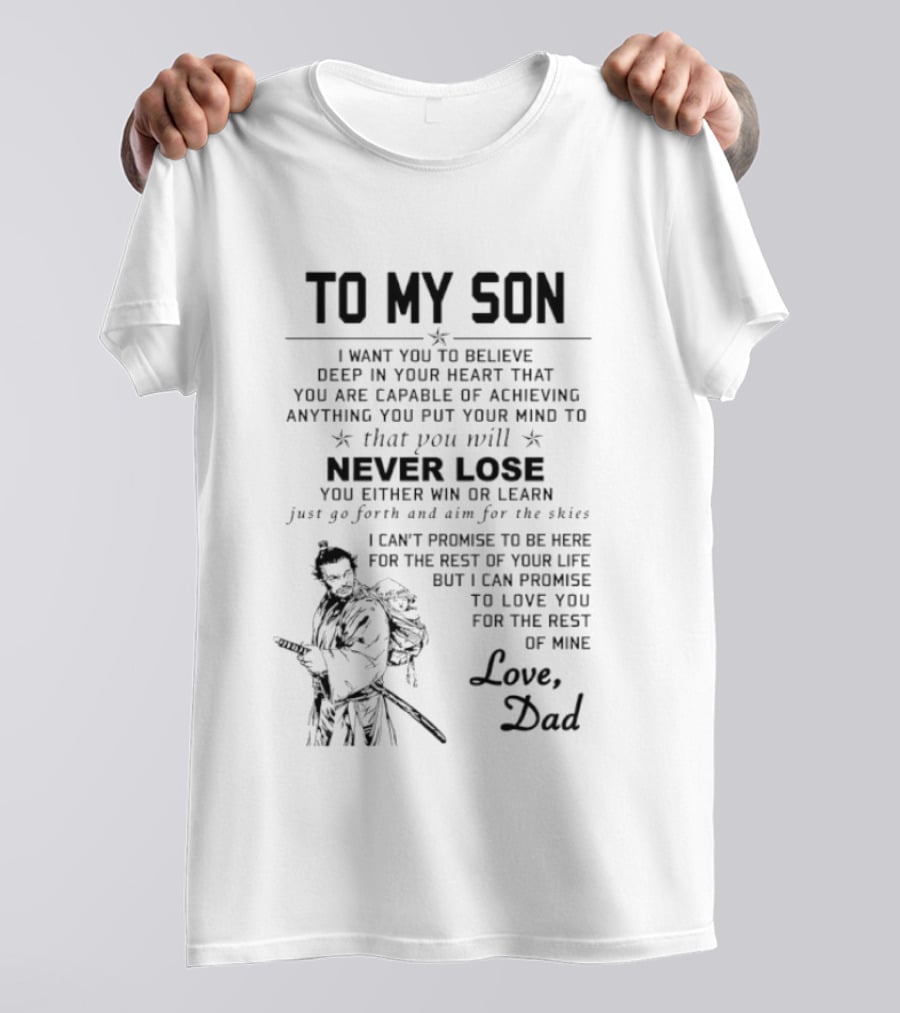 To My Son Believe Deep In Your Heart You Are Capable Of Achieving Aim For The Skies Love Dad T-Shirt