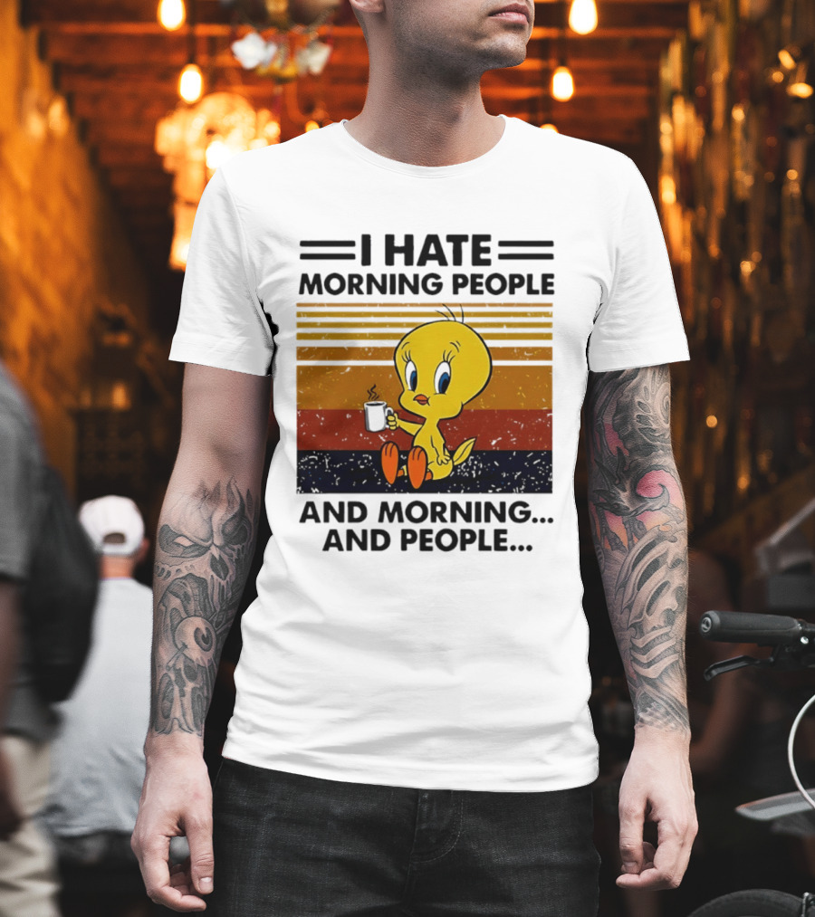 Tweety Bird I Hate Morning People And Morning And People Coffee Retro Multicolor T-Shirt