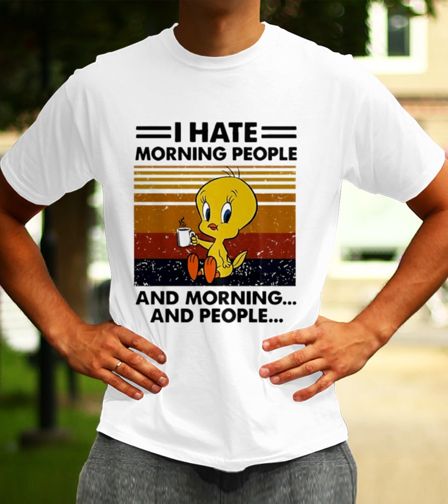 Tweety Bird I Hate Morning People And Morning And People Coffee Retro Multicolor T-Shirt