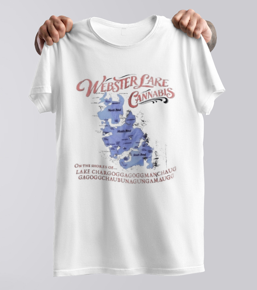 Webster Lake Cannabis Lake Chargoggagoggmanchauggagoggchaubunagungamaugg Map T-Shirt