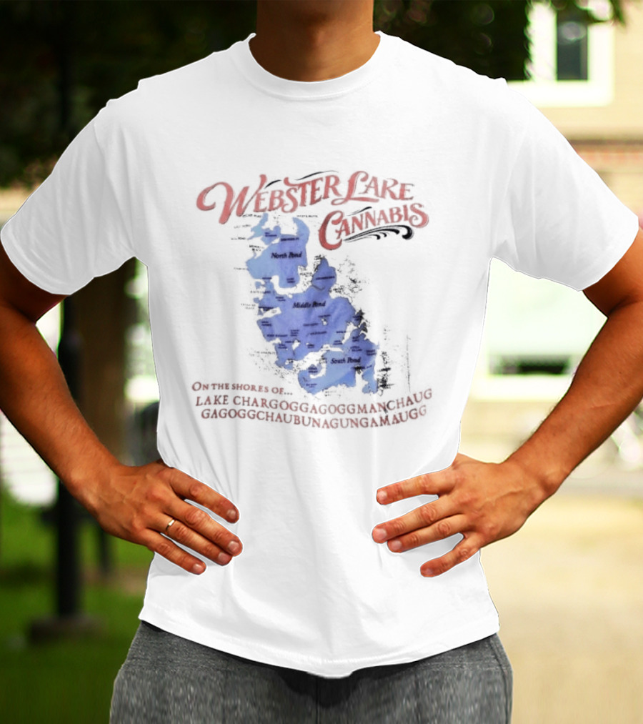 Webster Lake Cannabis Lake Chargoggagoggmanchauggagoggchaubunagungamaugg Map T-Shirt