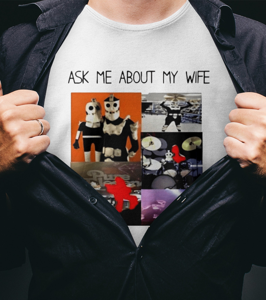 Ask Me About My Wife I Love Havve Hogan Robot Drummers T-Shirt