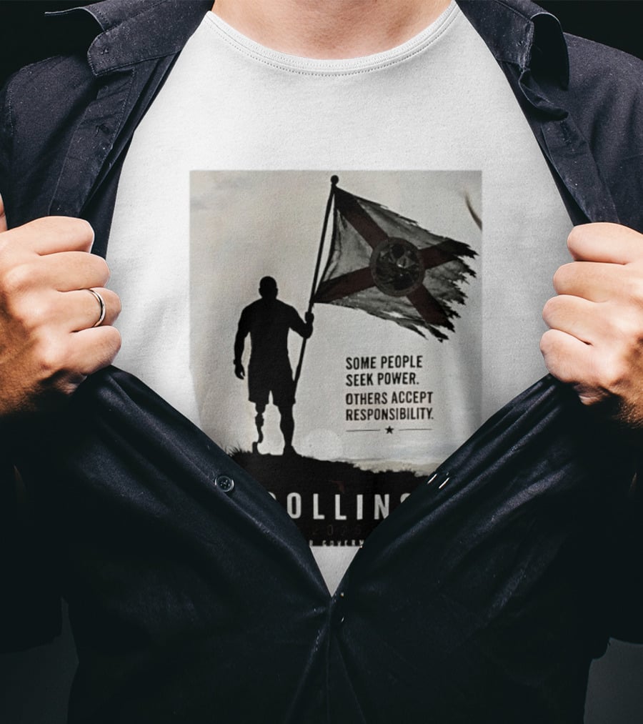 Collins 2026 For Governor Some People Seek Power Others Accept Responsibility Florida's Future T-Shirt