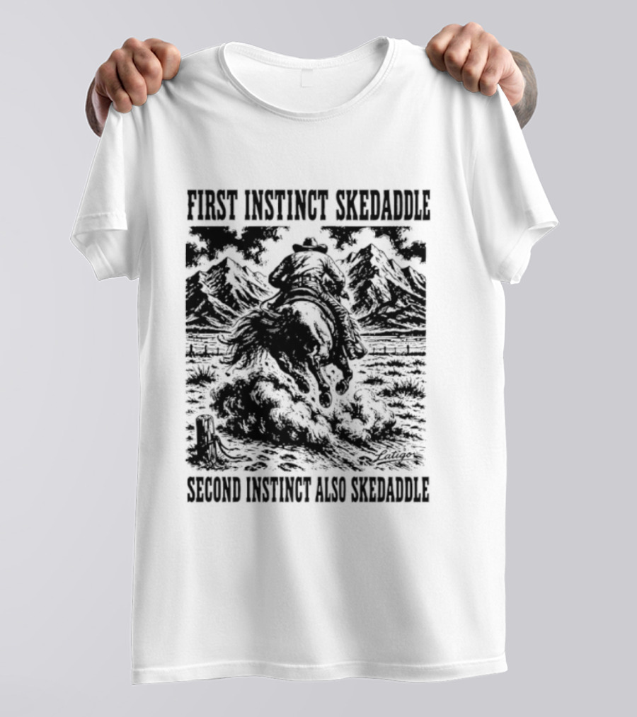 First Instinct Skedaddle Second Instinct Also Skedaddle Mountain Horse Scene T-Shirt