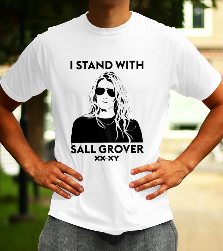 I Stand With Sall Grover XX XY Iconic Message T-Shirt