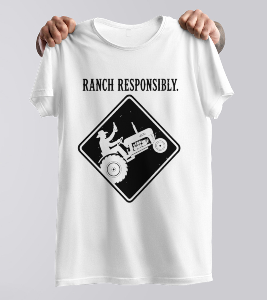 Ranch Responsibly Tractor Driver Drinking Alcohol Warning Sign T-Shirt