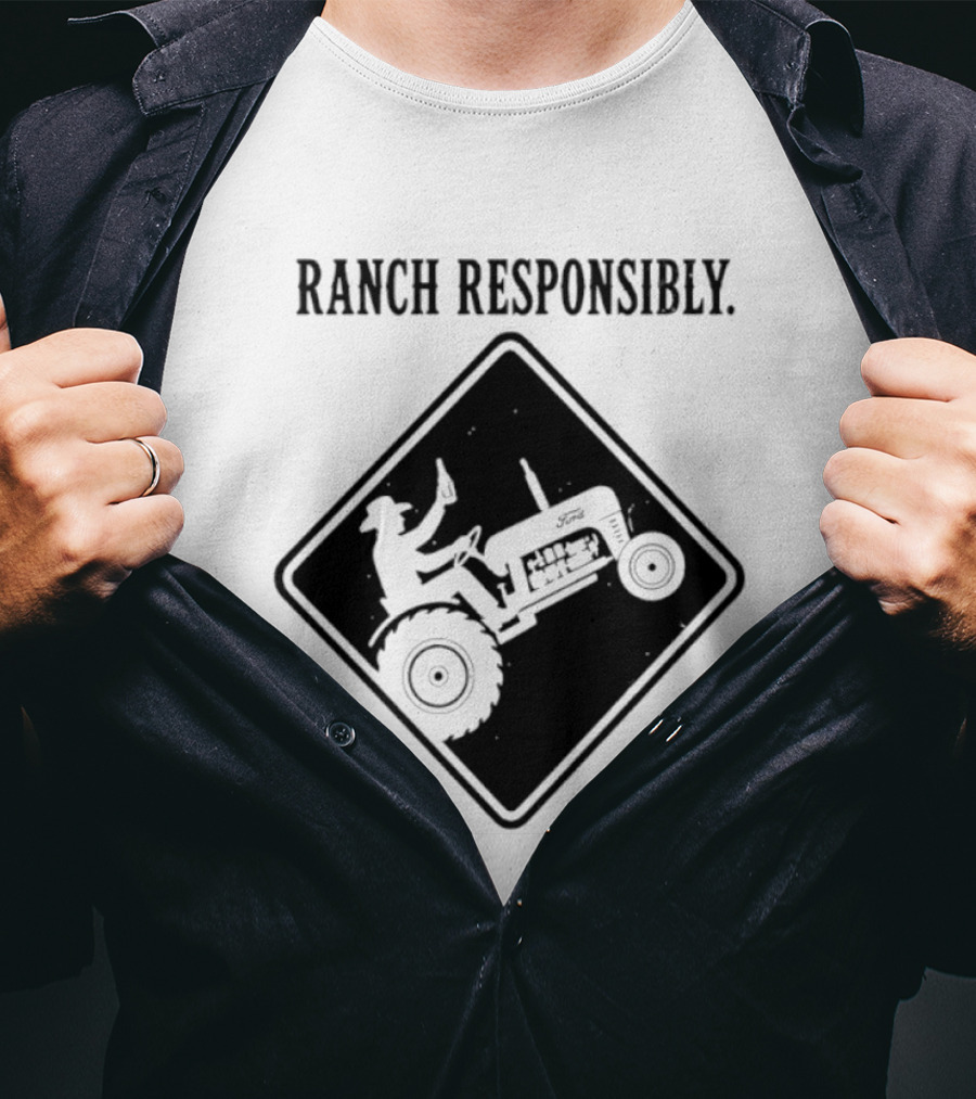 Ranch Responsibly Tractor Driver Drinking Alcohol Warning Sign T-Shirt