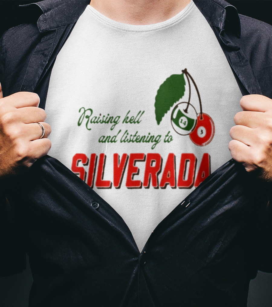 Raising Hell And Listening To Silverada Cherry Leaves T-Shirt