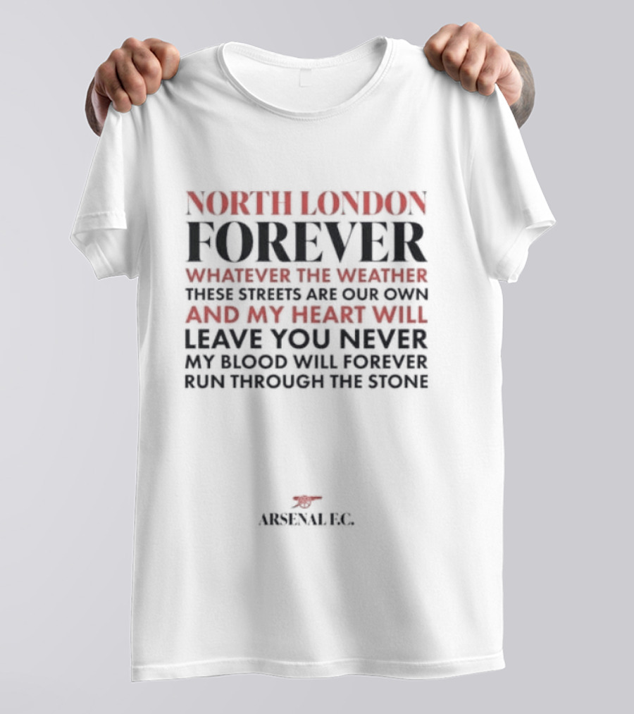 North London Forever Whatever The Weather These Streets Are Our Own Arsenal F.C. T-Shirt