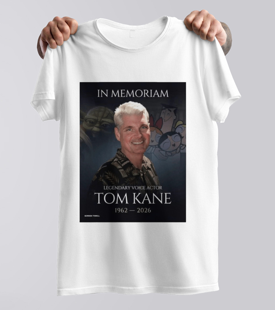 In Memoriam Legendary Voice Actor Tom Kane 1962 2026 Yoda Powerpuff Girls T-Shirt