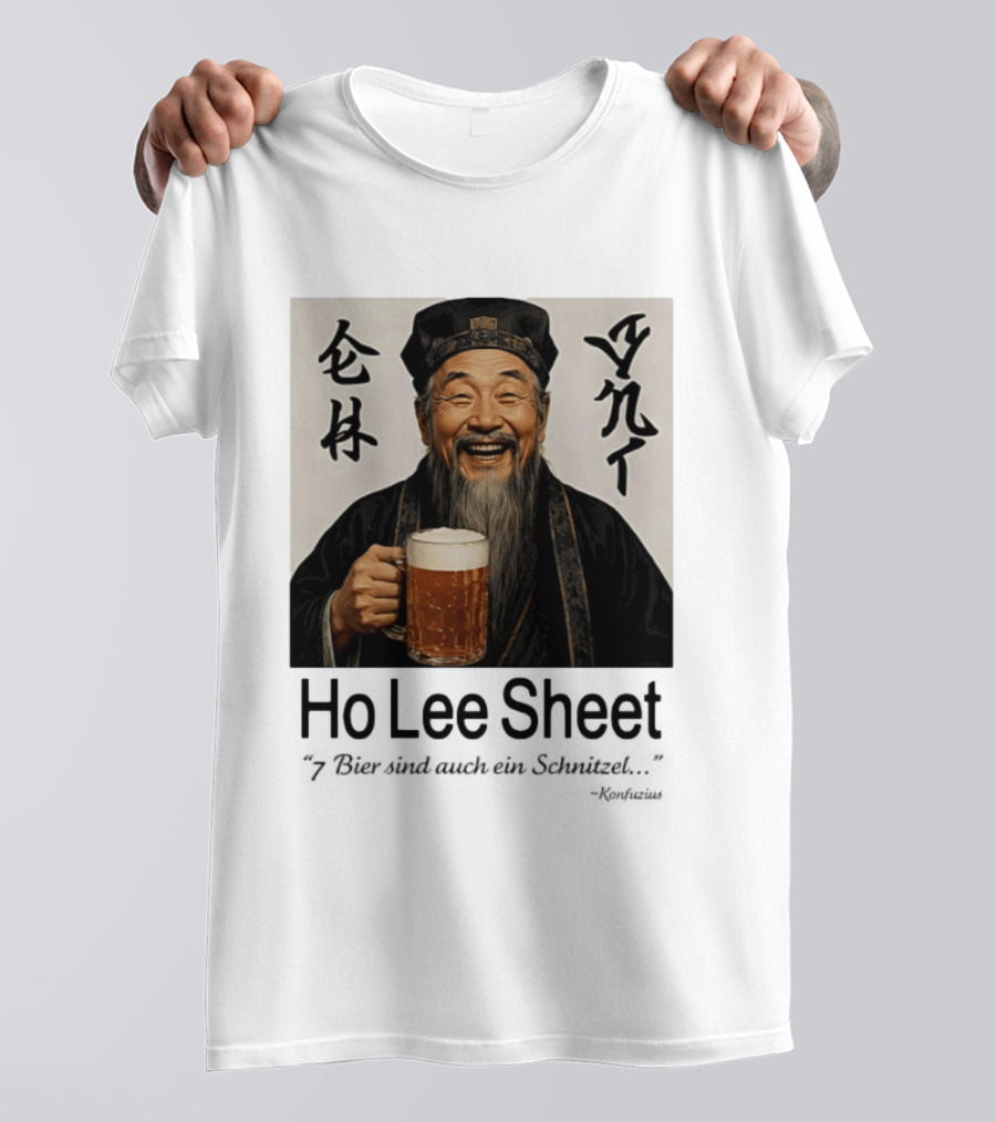 Konfuzius Ho Lee Sheet 7 Bier Sind Auch Ein Schnitzel Fun Humor T-Shirt