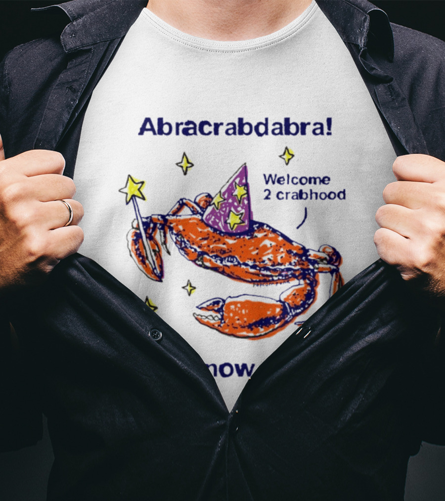 Abracrabdabra Welcome 2 Crabhood U Are Now A Crab With Magic Hat And Stars T-Shirt