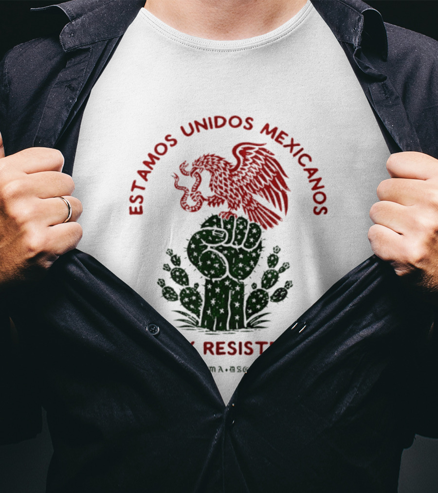 Estamos Unidos Mexicanos Raíz Y Resistencia Eagle Fist Cactus T-Shirt