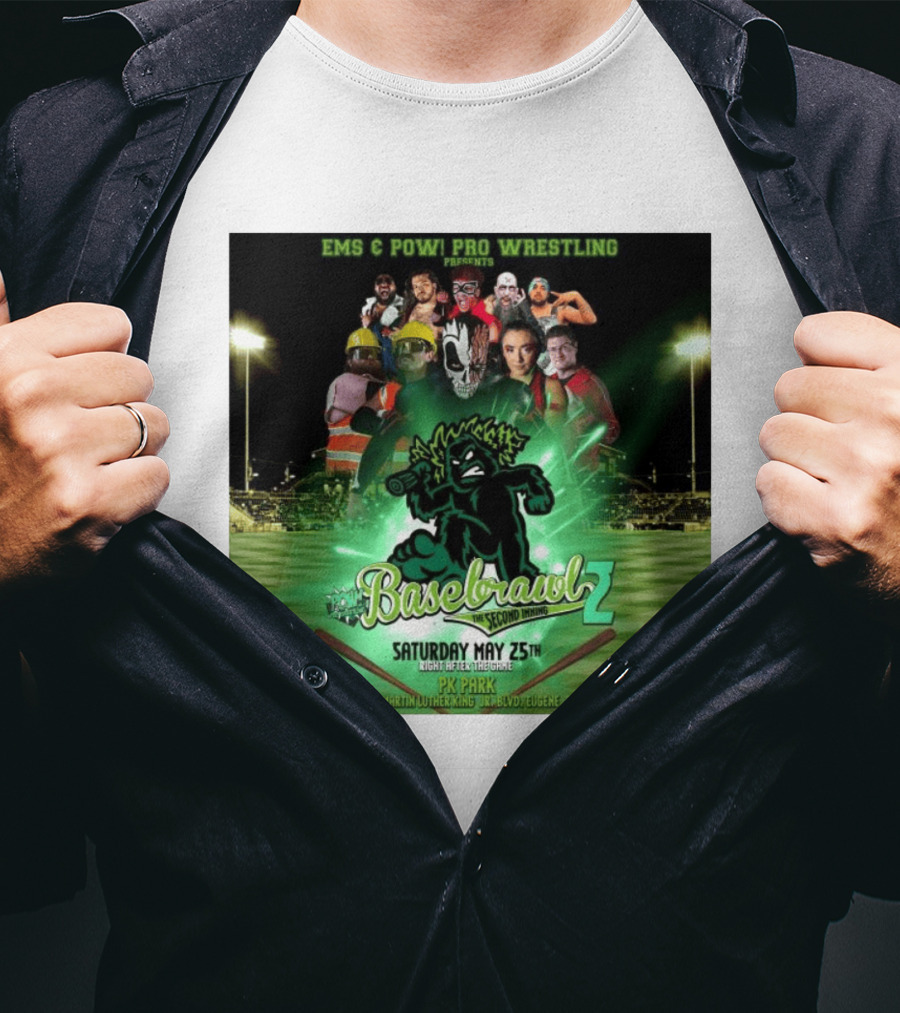 EMS & POW Pro Wrestling Basebrawl 2 The Second Inning May 25th PK Park Eugene OR T-Shirt
