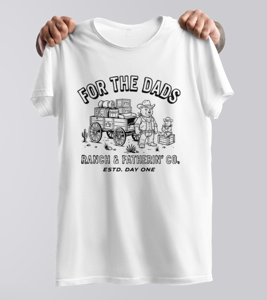 For The Dads Ranch & Fatherin' Co Estd Day One Cowboy Bear T-Shirt