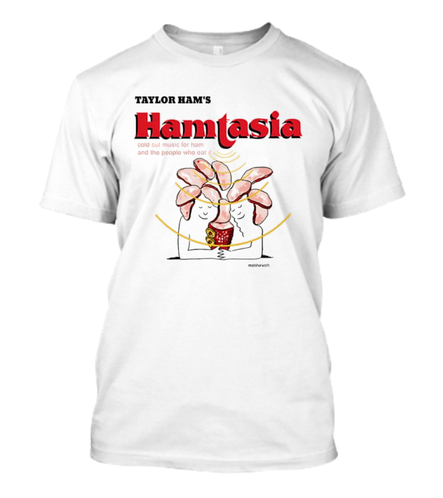 Taylor Ram's Hamtasia Weird Cat Music For Ham And The People Who Eat It T-Shirt