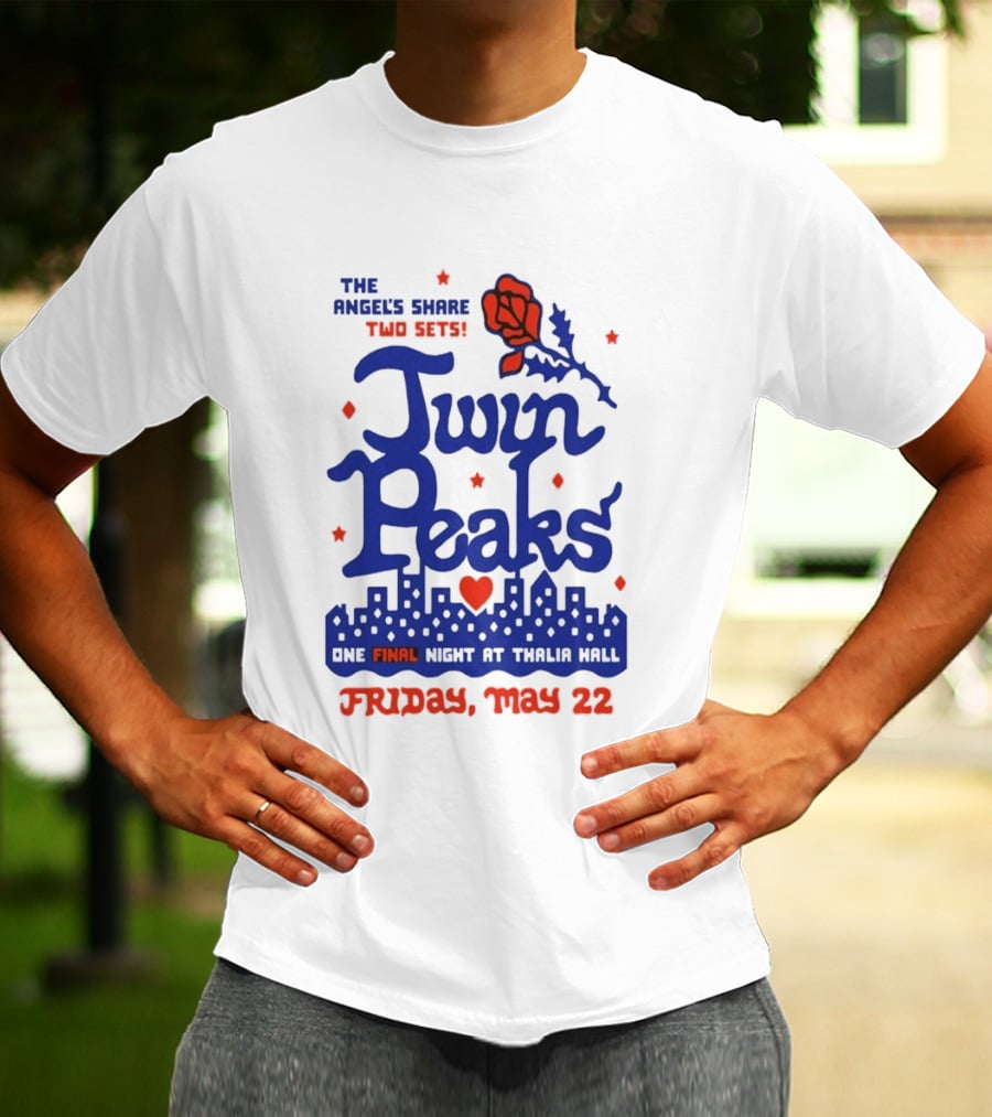 Twin Peaks The Angel's Share Two Sets One Final Night At Thalia Hall Friday May 22 T-Shirt