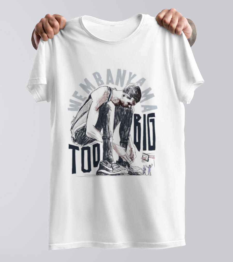 Wembanyama Too Big Spurs Basketball Player T-Shirt
