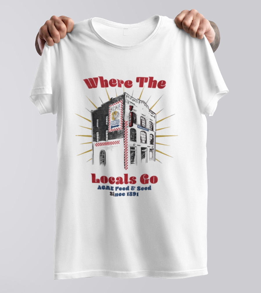 Where The Locals Go ACME Feed And Seed Since 1891 Retro Building Sunburst T-Shirt