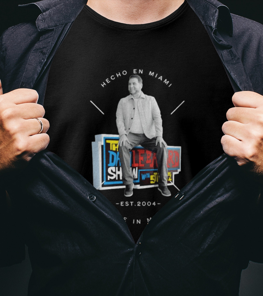 Hecho En Miami Dan Crushing The Dan Le Batard Show With Stugotz T-Shirt