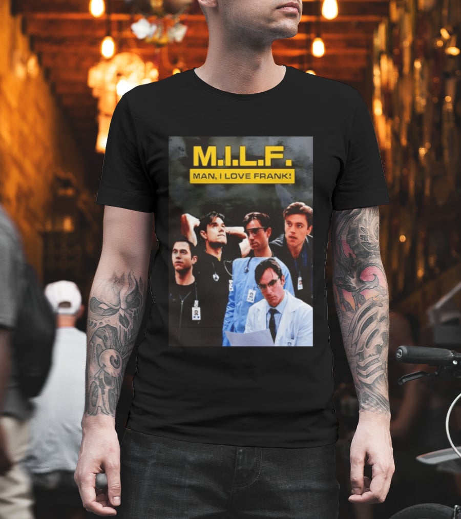 M.I.L.F. Man I Love Frank Five T-Shirt