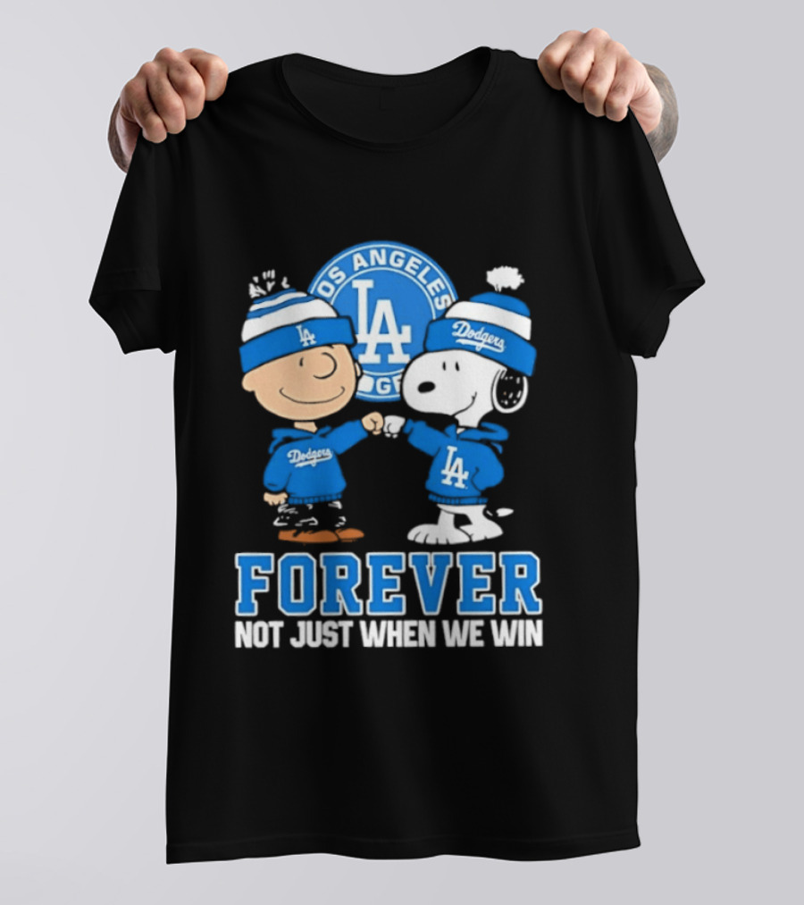 Los Angeles Dodgers Forever Charlie Brown Snoopy Not Just When We Win T-Shirt