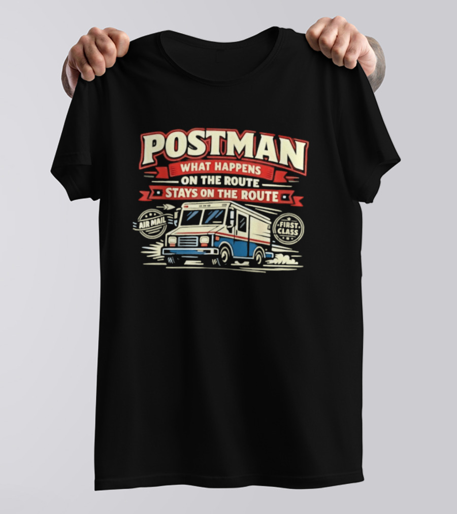 Postman What Happens On The Route Stays On The Route Mail Truck T-Shirt