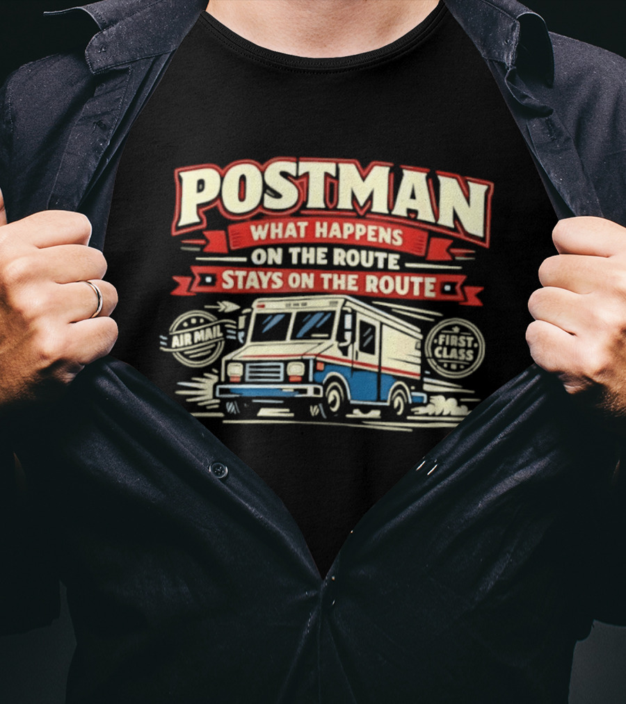 Postman What Happens On The Route Stays On The Route Mail Truck T-Shirt