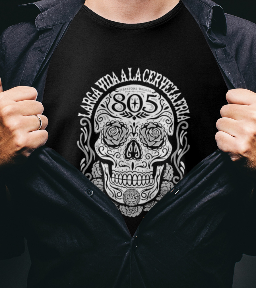 Larga Vida A La Cerveza Fria 805 Skull Firestone Walker Brewing Company T-Shirt