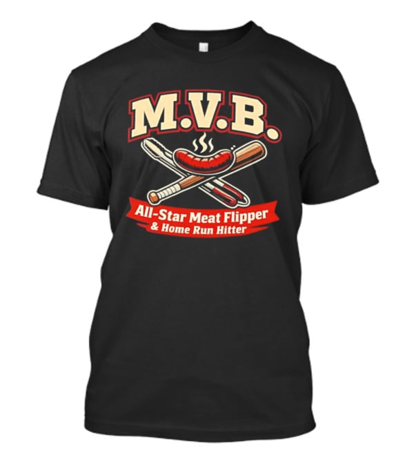 M.V.B All Star Meat Flipper Home Run Hitter Baseball Sausage Bat Crossed Bats BBQ T-Shirt