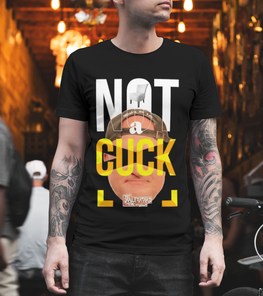 Not A Cuck With The Dan Le Batard Show And Stugotz Chair Hat And Face T-Shirt