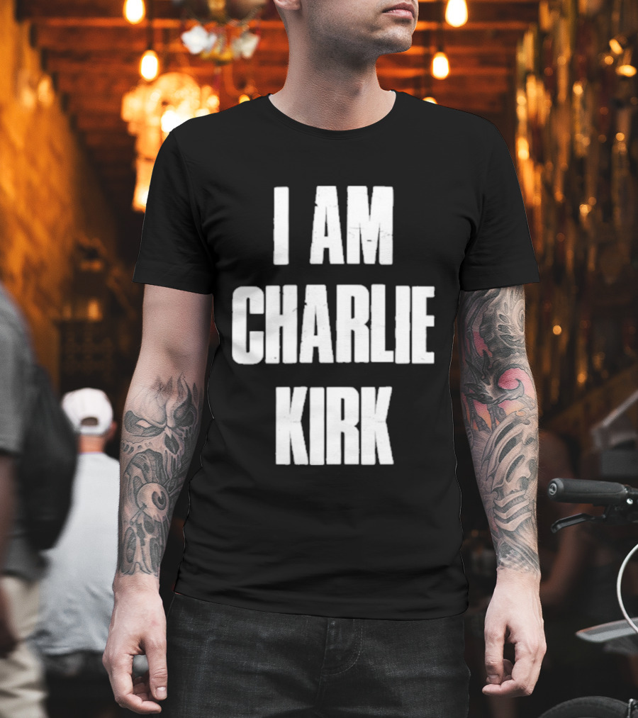I Am Charlie Kirk T-Shirt