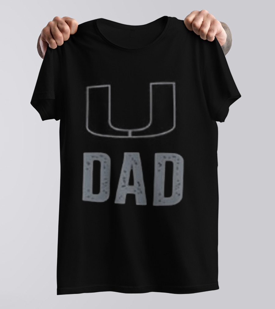 Miami Hurricanes U Dad Father's Day 2026 T-Shirt