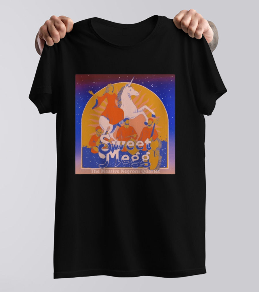 Sweet Megg Unicorn Fantasy With The Massive Negroni Quartet T-Shirt