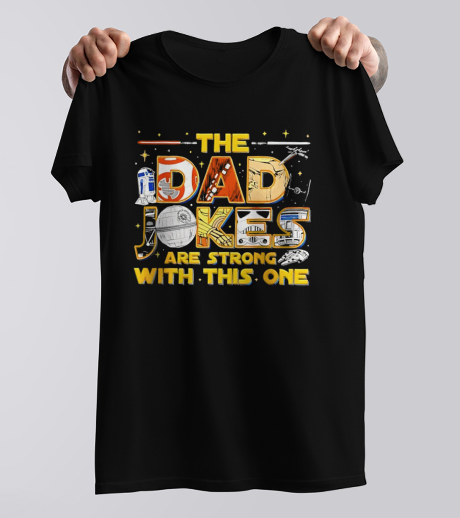The Dad Jokes Are Strong With This One Star Wars Parody R2D2 Lightsaber X Wing T-Shirt