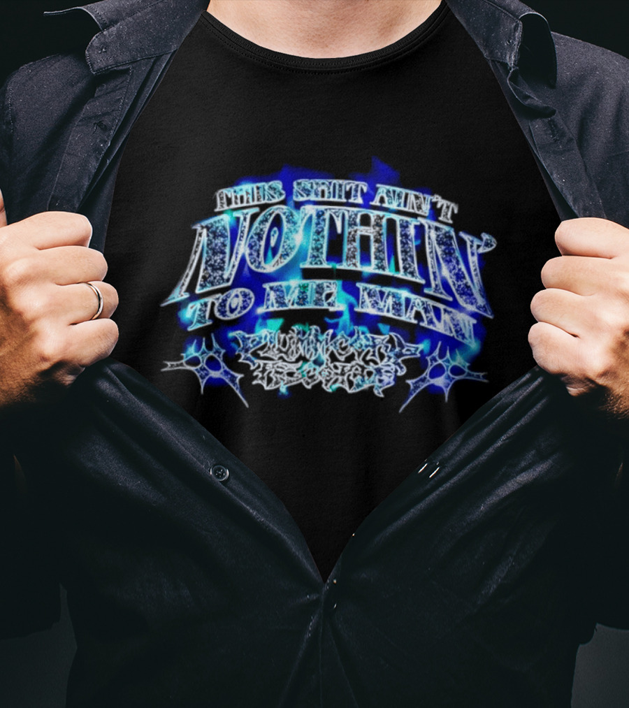 This Shit Ain't Nothin To Me Man Plummcorp Records Bold Blue Aesthetic T-Shirt