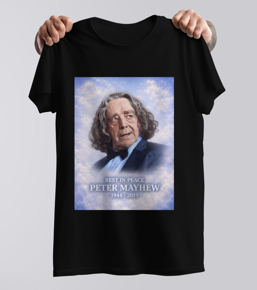 Rest In Peace Peter Mayhew 1944 2019 Memorial T-Shirt