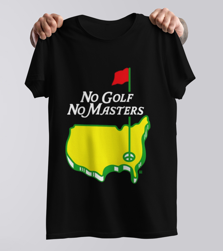 The Masters Tournament No Golf No Masters Map Flag T-Shirt