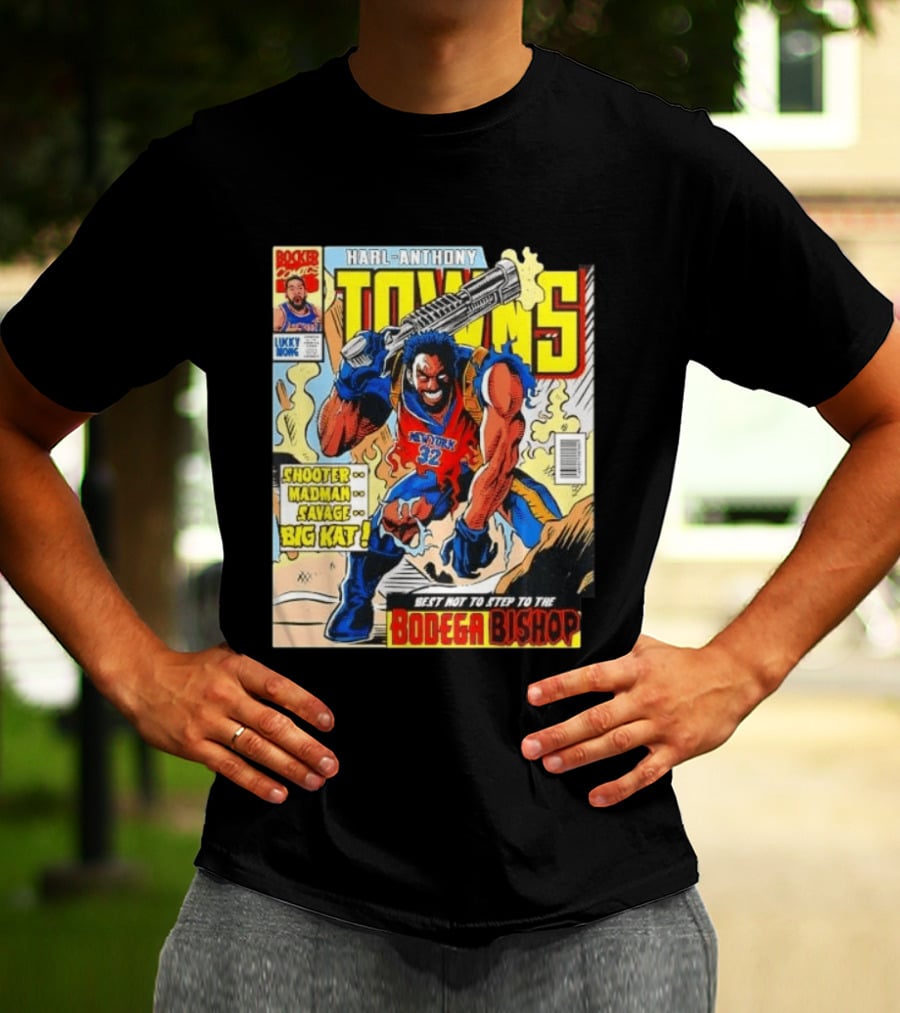 HARL ANTHONY TOWNS Shooter Madman Savage Big Kat Best Not To Step To The Bodega Bishop T-Shirt