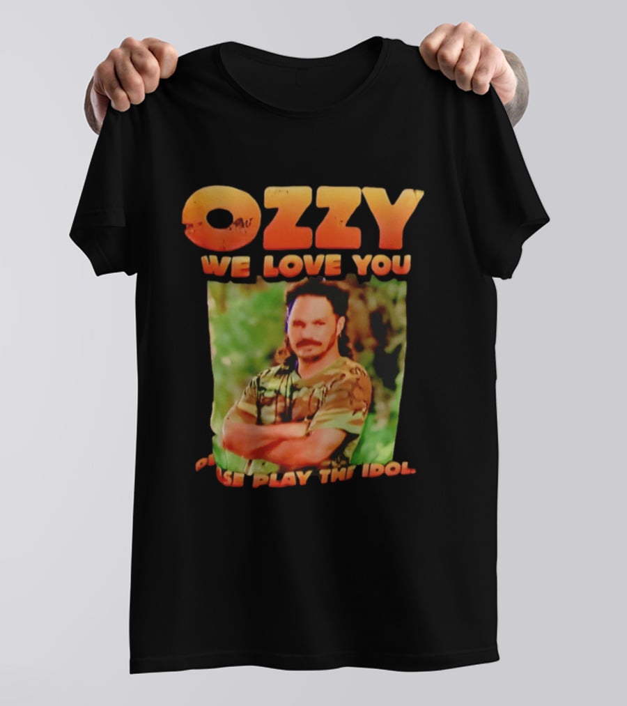Ozzy We Love You Please Play The Idol T-Shirt