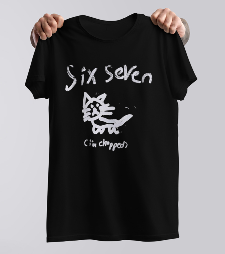 Six Seven I'm Chopped Hand Drawn Cat Sketch T-Shirt