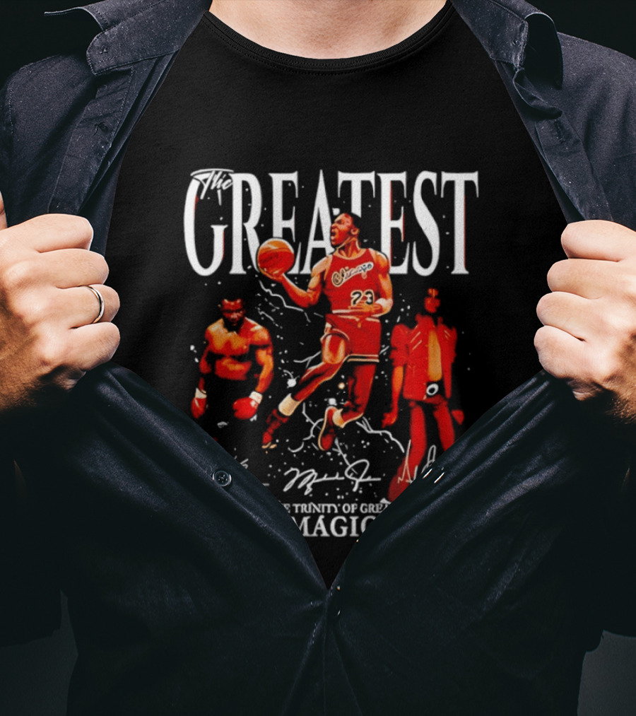 Greatest Michael Jordan Mike Tyson Jackson Mike The Trinity Of Greatness Might Magic Moves T-Shirt