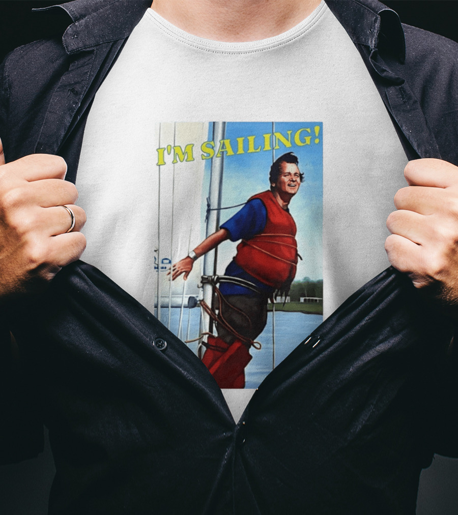 Bill Murray I'm Sailing What About Bob Scene T-Shirt