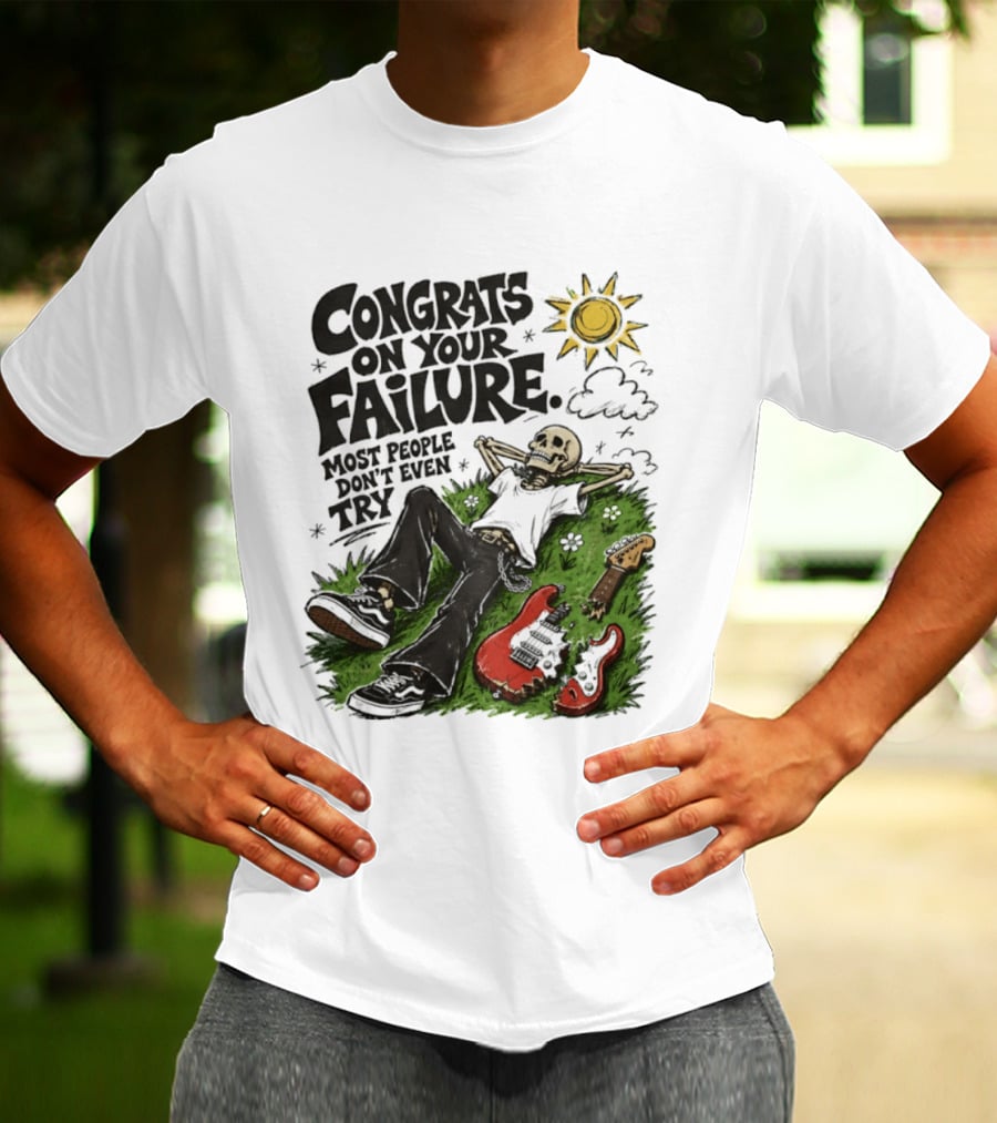 Congrats On Your Failure Most People Don't Even Try Skeleton With Broken Guitar And Sun T-Shirt