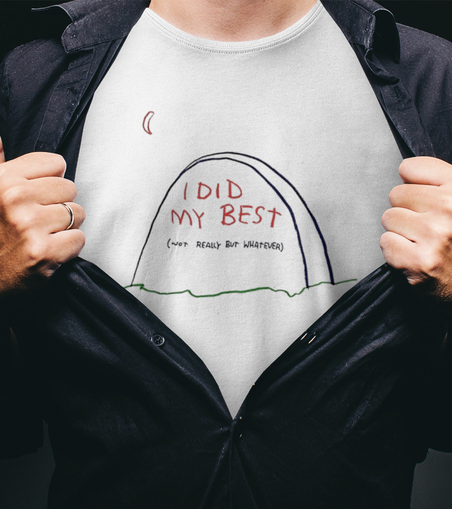 I Did My Best Not Really But Whatever Epitaph Arch RIP T-Shirt