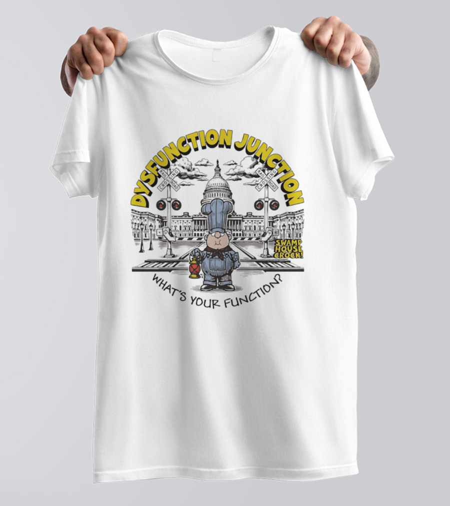 Dysfunction Junction Swamp House Crock What's Your Function T-Shirt