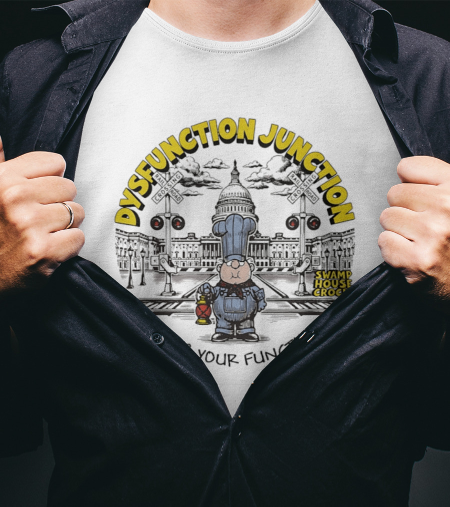 Dysfunction Junction Swamp House Crock What's Your Function T-Shirt
